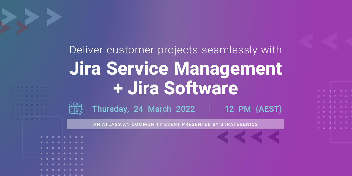 You are currently viewing Deliver customer projects seamlessly with Jira Service Management + Jira Software
