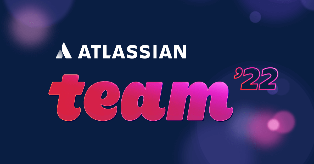 You are currently viewing Finding alignment with Atlassian: Key recap from Team ’22