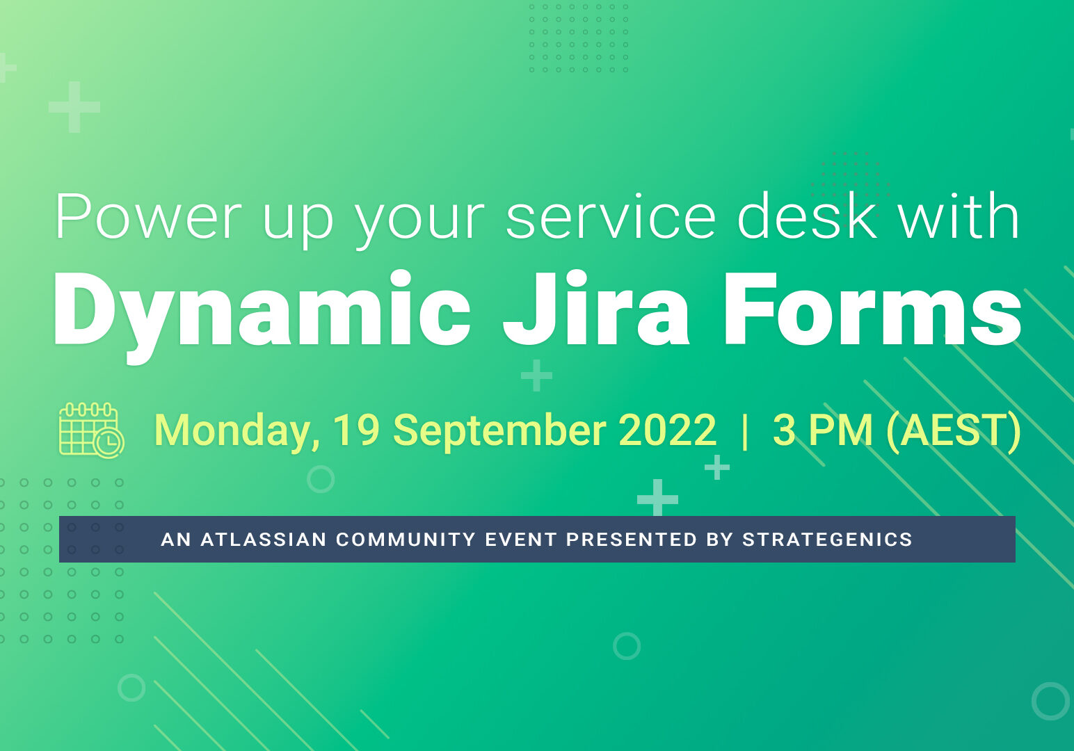 Atlassian Community Event - Power up your service desk with dynamic Jira forms